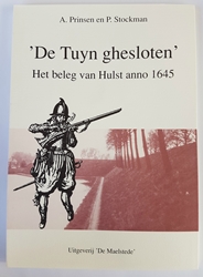 'DE TUYN GHESLOTEN', Het beleg van Hulst anno 1645